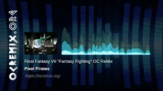 Final Fantasy VII OC ReMix by Pixel Pirates: "Fantasy Fighting" [Let the Battles Begin!] (#4540)