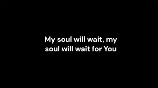 My Soul Will Wait (Psalm 62) - By Bob Kauflin & Keaton Bunting