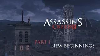 ASSASSIN'S CREED 2 | THE EZIO COLLECTION | WALKTHROUGH | NO COMMENTARY | PART  1 | NEW BEGINNINGS