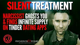 Narcissist Silent Treatment | Infinite Supply on Tinder Dating Apps | Hoovering NPD Patterns