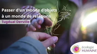 Passer d'un monde d'objets à un monde de relations - Tugdual Derville