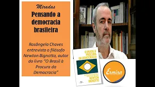 Miradas -  Pensando a democracia brasileira -  Entrevista com Newton Bignotto