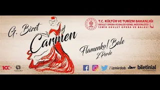 ''CARMEN''   G.Bizet    İzmir Devlet Opera veBale/Flamenko   2-Perde  Balesi      2020-2021 Sezonu