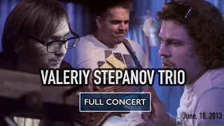 Valeriy Stepanov Trio (Live, 2013)