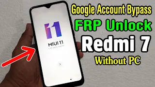 Xiaomi Redmi 7 (M1810F6LI) FRP Unlock or Google Account Bypass || MIUI 11 (Without PC)