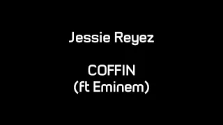 Jessie Reyez - COFFIN (ft. Eminem) (Lyrics)