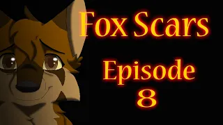 Fox Scars Ep 8: Broken