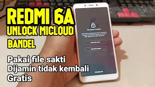 Cara Unlock Micloud Redmi 6a Bandel Pakai File Sakti Dijamin Micloud Tidak Kembali