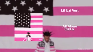 Lil Uzi Vert - All Alone [528Hz Heal DNA, Clarity & Peace of Mind]