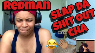 REDMAN “ SLAP THA SHIT OUT YOU “ REACTION