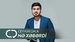 Ceyhun Qala — Nə Xəbərdir | 2022 (Rəsmi Klip)