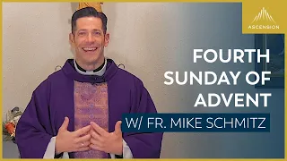 Fourth Sunday of Advent - Mass with Fr. Mike Schmitz