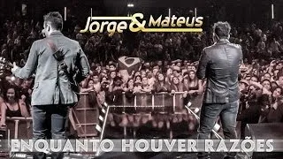 Jorge & Mateus - Enquanto Houver Razões - [Novo DVD Live in London] - (Clipe Oficial)