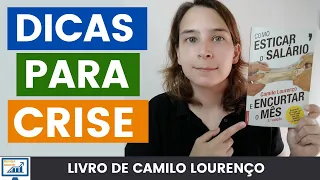 Dicas Para Crise - Livro de Camilo Lourenço: Como Esticar o Salário e Encurtar o Mês | Renda Maior