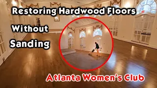 Restoring Hardwood Floors without Sanding | Atlanta Women's Club | Wood Floor Screen & Recoat