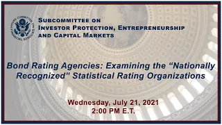 Bond Rating Agencies: Examining the “Nationally Recognized” Statistical Rating... (EventID=112698)