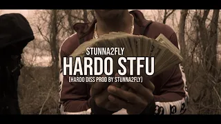 Stunna2Fly - Hardo STFU (Hardo Diss) Prod By Stunna2Fly [Official Music Video]