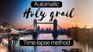 AUTOMATIC Holy Grail TIME-LAPSE method