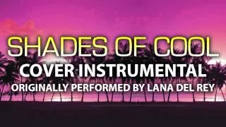 Shades of Cool (Cover Instrumental) [In the Style of Lana Del Rey]