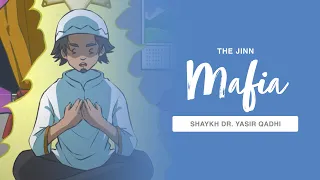 The Mafia of The Jinn | Shaykh Dr. Yasir Qadhi