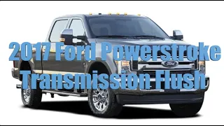 2017-2019 Ford Powerstroke  6R140 Transmission Flush