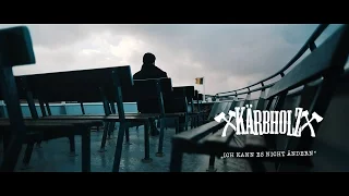 KÄRBHOLZ - Ich kann es nicht ändern (Official Video)