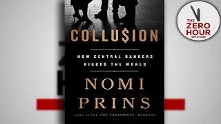 Nomi Prins: Collusion and Central Bankers