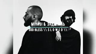 Miyagi feat. Эндшпиль - God bless // S L O W E D //