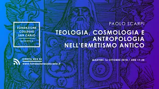 Teologia, cosmologia e antropologia nell'ermetismo antico - Paolo Scarpi