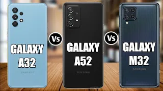 Samsung Galaxy A32 Vs Samsung Galaxy A52 Vs Samsung Galaxy M32