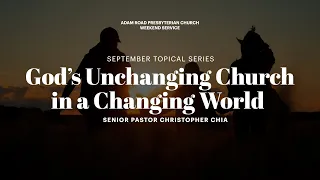 God's Unchanging Church In A Changing World – ARPC Weekend Service