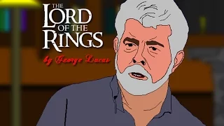 Lord of the Rings by George Lucas (Better Quality)