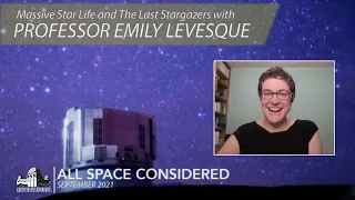 Professor Emily Levesque | All Space Considered at Griffith Observatory | September 2021