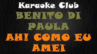 BENITO DI PAULA - AH! COMO EU AMEI ( KARAOKE )