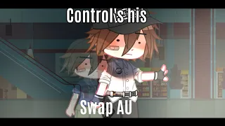 Gregory Controls his Swap AU's body || ORIGINAL IDEA/AU || GACHAFNAF|| RUSHED