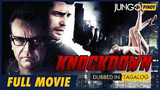 KNOCKDOWN | FULL TAGALOG DUBBED ACTION MOVIE