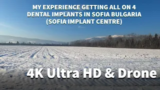 MY EXPERIENCE GETTING ALL ON 4 DENTAL IMPLANTS IN BULGARIA -  SOFIA IMPLANT CENTRE- Ultra 4D & Drone
