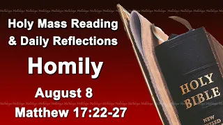 Catholic Mass Reading and Reflections I August 8 I Homily I Daily Reflections I Matthew 17:22-27