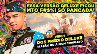 SIMPLESMENTE A MAIS!!!! VEIGH - DOS PRÉDIO DELUXE [REAÇÃO DO ÁLBUM COMPLETO]