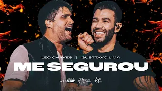 Leo Chaves e  Gusttavo Lima -  Me Segurou (Letra) - Leo Chaves - Me Segurou part. Gusttavo Lima