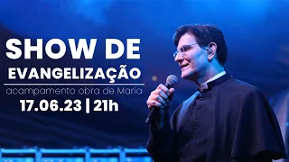 SHOW DE EVANGELIZAÇÃO | OBRA DE MARIA  | @PadreManzottiOficial  | 17/06/23