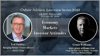 Ted Oakley - Oxbow Advisors - Interview Series 2023 - Grant Williams