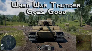 When War Thunder Goes Good - Ep 1