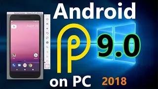 Best Android Emulator 9.0 2018 - Install and Run Android P on Windows 10 PC/MAC - Android on PC/MAC