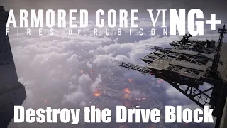 Armored Core 6 NG+ Walkthrough: Destroy the Drive Block Guide