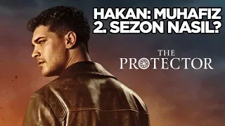 Hakan: Muhafız (The Protector) 2. sezon nasıl? İzlenir mi? (SPOILER İÇERİR!)
