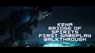 KENA BRIDGE OF SPIRITS Walkthrough - First play  - No Commentary - Video 1