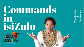 Commands in isiZulu  - How to speak isiZulu