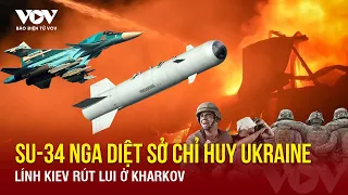 Toàn cảnh Quốc tế sáng 16/5: Su-34 Nga xóa sở chỉ huy Ukraine; Liên hợp quốc kinh hoàng vì Rafah
