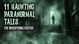 11 Haunting Paranormal Tales | The Whispering Visitor - Haunted by Shadows